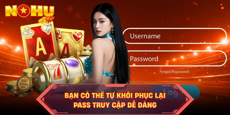 Bạn có thể tự khôi phục lại pass truy cập dễ dàng