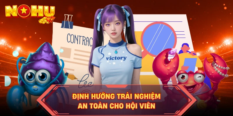 Định hướng trải nghiệm an toàn cho hội viên