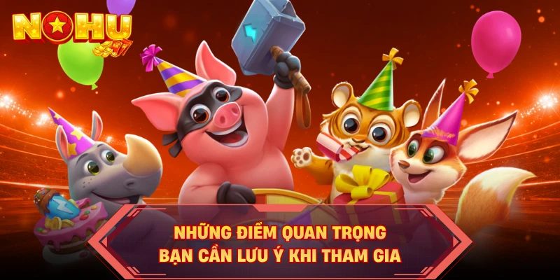 Những điểm quan trọng bạn cần lưu ý khi tham gia